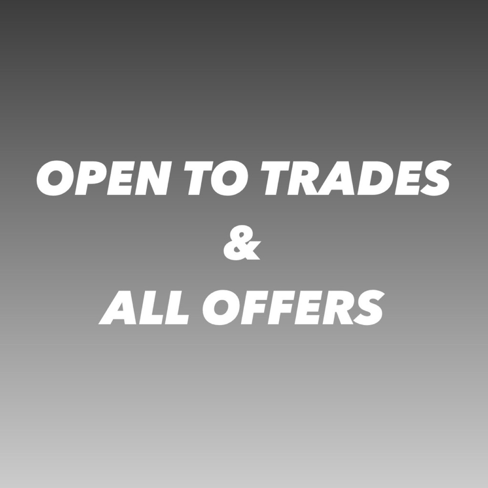 OPEN TO TRADES AND OFFERS